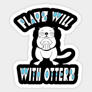 Otter gifts for otter lovers,her Otter half Sticker